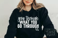 Grow Through What You Go Through SVG - Positive Quote Shirt Product Image 4