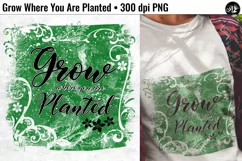 Grow Where you are Planted, 300 dpi PNG Product Image 1