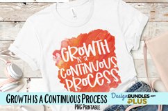 Growth is Continuous Process Sublimation PNG Product Image 1