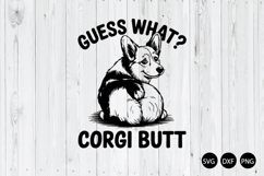Guess What Corgi Butt SVG, Funny Corgi Butt SVG Product Image 1