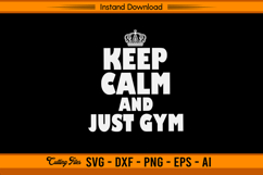 Keep Calm and Just Gym SVG Workout Design Product Image 1