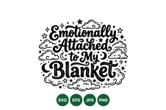 Hand Lettered Emotionally Attached Blanket SVG Design Product Image 1