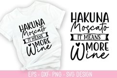 Hakuna Moscato it Means SVG - Alcohol T shirt Design Product Image 1