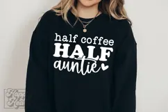 Half Coffee Half Auntie SVG - Auntie Era - Funny Auntie PNG Product Image 1