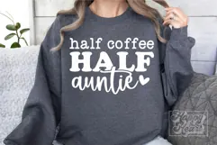 Half Coffee Half Auntie SVG - Auntie Era - Funny Auntie PNG Product Image 4