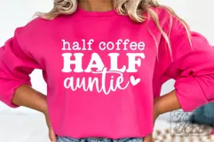 Half Coffee Half Auntie SVG - Auntie Era - Funny Auntie PNG Product Image 5
