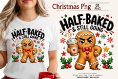 Half Baked Still Going Gingerbread Christmas PNG Design Product Image 1
