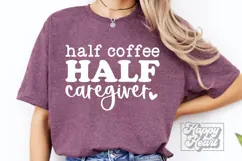 Half Coffee Half Caregiver SVG - Preschool Teacher Quote PNG Product Image 1