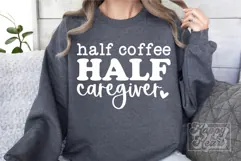 Half Coffee Half Caregiver SVG - Preschool Teacher Quote PNG Product Image 3