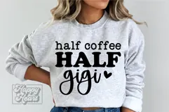 Half Coffee Half Gigi SVG - Gigi Life Funny Mothers Day Product Image 1