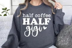 Half Coffee Half Gigi SVG - Gigi Life Funny Mothers Day Product Image 4
