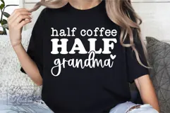 Half Grandma Half Coffee SVG - Grandma Life PNG Coffee Lover Product Image 5