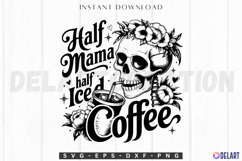 Half Mama Half Iced Coffee SVG Product Image 1