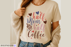 Half Mom Half Coffee Mother's Day SVG PNG T-shirt Design Product Image 4