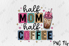 Half Mom Half Coffee PNG Product Image 5