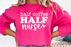 Half Coffee Half Nurse SVG - Nurse Mode - Nurse Life PNG Product Image 1