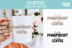 Half Pharmacist Half Coffe