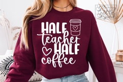 Half Teacher Half Coffee SVG PNG - Coffee Lover Teacher Product Image 6