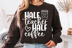 Half Teacher Half Coffee SVG PNG - Coffee Lover Teacher Product Image 5