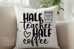 Half Teacher Half Coffee SVG PNG - Coffee Lover Teacher Product Image 4