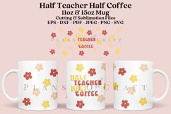 half teacher half coffee coffee mug sublimation wrap glass mug wrap svg presized for 11oz and 15oz glass ready to cut and sublimation files