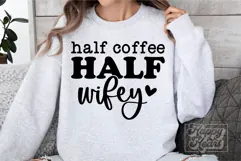 Half Coffee Half Wifey SVG - Mrs Shirt - Married Era PNG Product Image 3