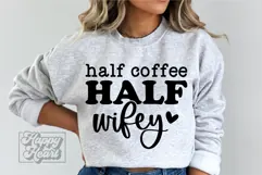 Half Coffee Half Wifey SVG - Mrs Shirt - Married Era PNG Product Image 4