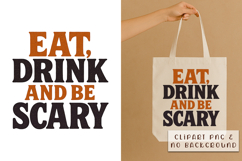 Eat Drink and Be Scary | Halloween PNG Phrase Product Image 1