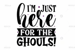 I'm just here for the ghouls! SVG, Halloween SVG Design Product Image 2