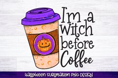 I&#039;m A Witch Before Coffee PNG | Funny Halloween Sublimation Product Image 1
