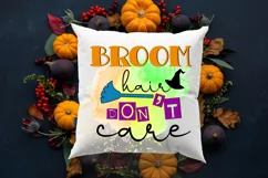 Broom Hair Dont Care I Halloween Sublimation I October Sublimation PNG