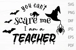 You can't scare me i'm a teacher svg quote