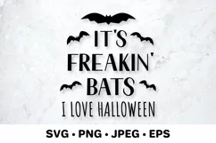 Its Freakin bats. Funny Halloween quote. SVG cut file Product Image 1