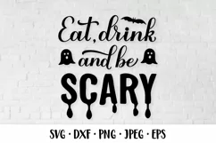 Eat, drink and be Scary SVG. Funny Halloween quote Product Image 1