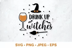 Drink up witches. Funny Halloween quote. Halloween SVG Product Image 1