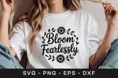 Bloom Fearlessly Floral Inspirational SVG PNG Product Image 1