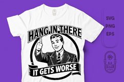 Hang in There | Sarcastic Funny Design Product Image 1