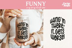 Hang in There It Gets Worse SVG