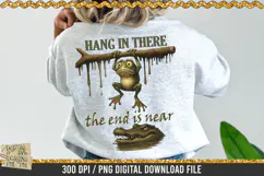 Hang in there Frog and crocodile is a professional design that is available at 300dpi PNG to use for Sublimation, iron-on transfer, DTG Printing and normal printing.