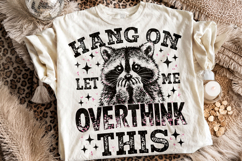 Hang On Let me Overthink This PNG, Raccoon PNG, Sarcastic Product Image 1