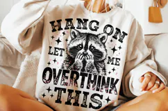 Hang On Let me Overthink This PNG, Raccoon PNG, Sarcastic Product Image 3