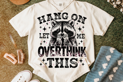 Hang On Let me Overthink This PNG, Raccoon PNG, Sarcastic Product Image 4