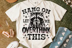Hang On Let me Overthink This PNG, Raccoon PNG, Sarcastic Product Image 4