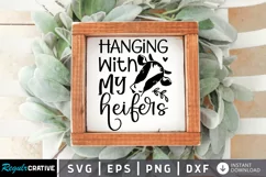 Hanging With My Heifers SVG, Farmhouse Sign Design Product Image 1