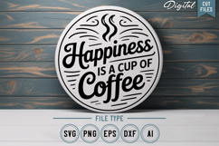 Happiness Is A Cup Of Coffee SVG File | Coffee Round Sign Product Image 2
