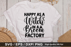 Happy as a witch in a broom factory - Halloween SVG Design Product Image 1