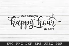 It's Always a Happy Hour in Here SVG PNG EPS DXF Farmhouse Product Image 2