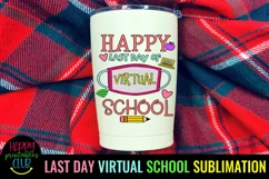 HAPPY LAST DAY VIRTUAL SCHOOL SUBLIMATION