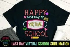 HAPPY LAST DAY VIRTUAL SCHOOL SUBLIMATION