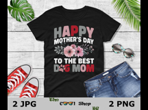 Happy Mothers Day To The Best Dog Mom Png, Dog Mom Png Product Image 2
